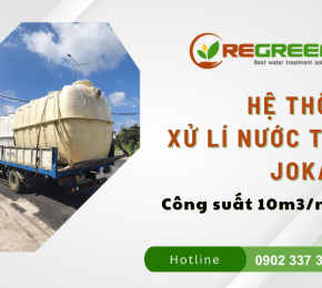 Hệ thống xử lý nước thải Jokaso công suất 10m3/ngày nhỏ gọn nhưng mạnh mẽ