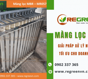 Màng lọc MBR - Giải pháp xử lý nước thải tối ưu cho doanh nghiệp