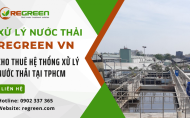 Dịch vụ cho thuê hệ thống xử lý nước thải tại TPHCM - Công ty Regreen