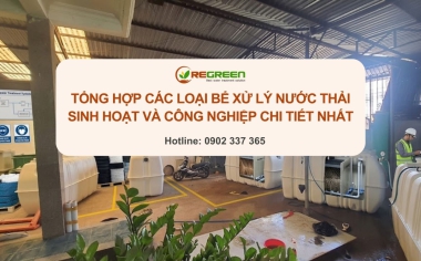 Tổng hợp các loại bể xử lý nước thải sinh hoạt và công nghiệp chi tiết nhất