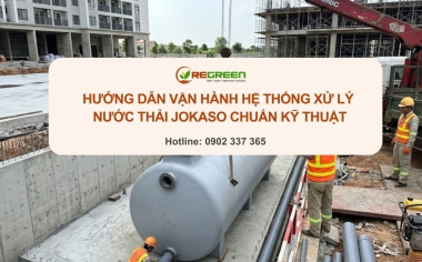 Hướng dẫn vận hành hệ thống xử lý nước thải Jokaso chuẩn kỹ thuật