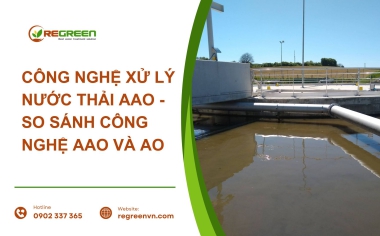 Công nghệ xử lý nước thải AAO - So sánh công nghệ AAO và AO