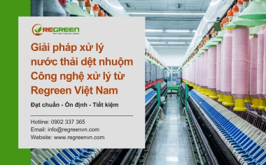 Giải pháp xử lý nước thải dệt nhuộm - Công nghệ xử lý từ Regreen Việt Nam