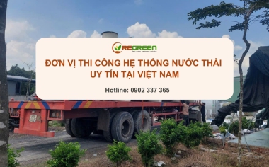 Đơn vị thi công hệ thống nước thải uy tín tại Việt Nam