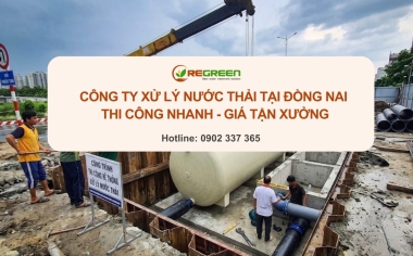 Công ty xử lý nước thải tại Đồng Nai - Thi công nhanh - Giá tận xưởng