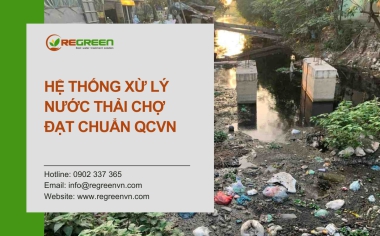 Hệ thống xừ lý nước thải chợ đạt chuẩn QCVN