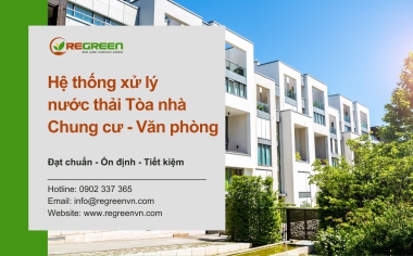 Hệ thống xử lý nước thải Tòa nhà - Chung cư - Văn phòng hiệu quả