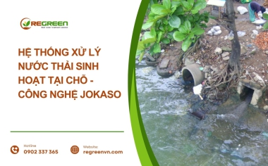 Hệ thống xử lý nước thải sinh hoạt tại chỗ - Công nghệ Jokaso