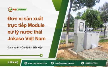 Đơn vị sản xuất trực tiếp Module xử lý nước thải Jokaso Việt Nam