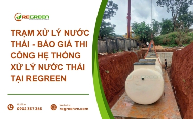 Trạm Xử Lý Nước Thải - Báo Giá Hệ Thống Xử Lý Nước Thải Tại ReGreen