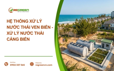 Hệ thống xử lý nước thải ven biển - Xử lý nước thải cảng biển