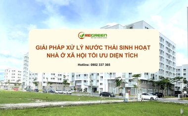 Giải pháp xử lý nước thải sinh hoạt nhà ở xã hội tối ưu diện tích và chi phí