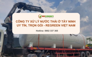 Công ty xử lý nước thải ở Tây Ninh uy tín, trọn gói - Regreen Việt Nam
