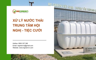 Xử lý nước thải trung tâm hội nghị - tiệc cưới
