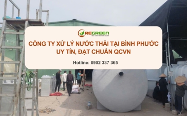Công ty xử lý nước thải tại Bình Phước uy tín, đạt chuẩn QCVN